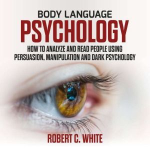 Body Language Psychology How to Anal..., robert c. white