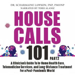 House Calls 101, Dr. Scharmaine Lawson FNP PMHNP