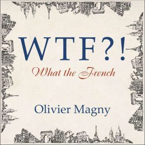 WTF?!, Olivier Magny