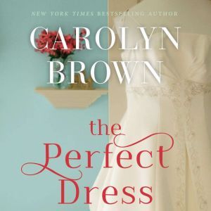 The Perfect Dress, Carolyn Brown