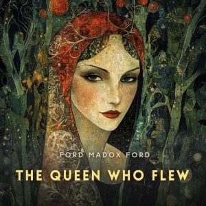 The Queen Who Flew, Ford Madox Ford