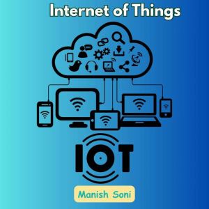 Internet of Things, Manish Soni