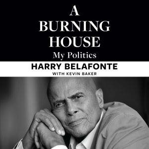 A Burning House, Harry Belafonte