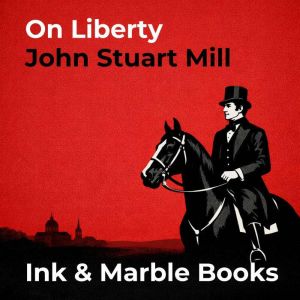 On Liberty, John Stuart Mill