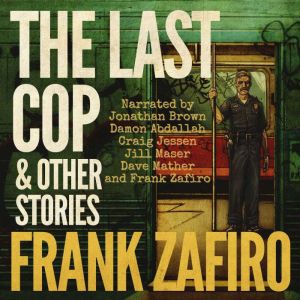 The Last Cop and Other Stories, Frank Zafiro