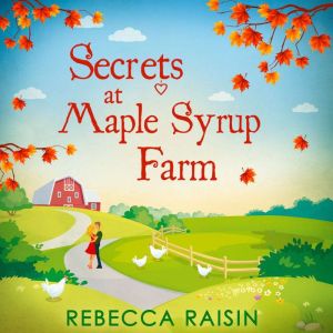 Secrets At Maple Syrup Farm, Rebecca Raisin