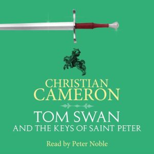 Tom Swan and the Keys of Saint Peter, Christian Cameron