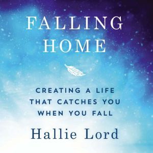 Falling Home, Hallie Lord