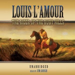 The Rider of the Ruby Hills, Louis LAmour