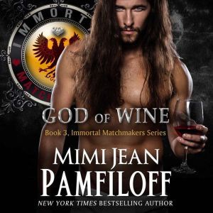 GOD OF WINE, Mimi Jean Pamfiloff