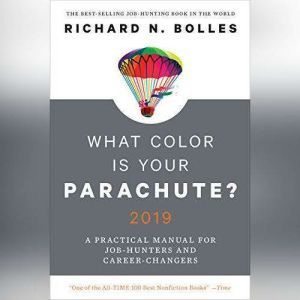 What Color Is Your Parachute? 2019, Richard N. Bolles