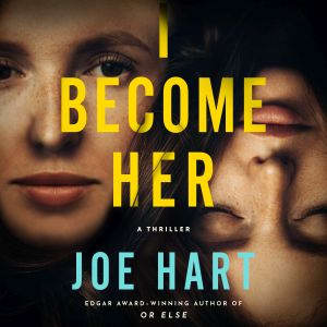 I Become Her, Joe Hart