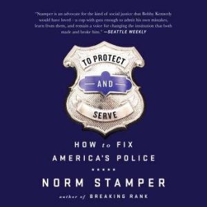 To Protect and Serve, Norm Stamper