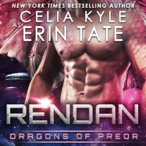 Rendan Dragons of Preor Book 4, Celia Kyle as Erin Tate