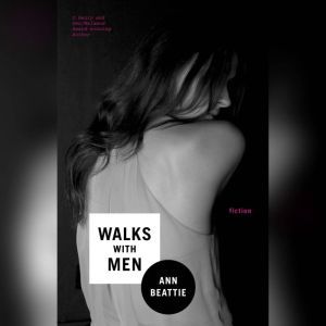 Walks with Men, Ann Beattie