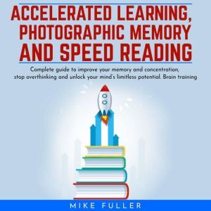 Accelerated learing, Photographic Mem..., Mike Fuller