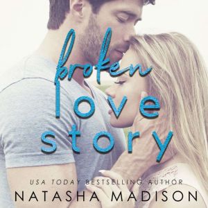 Broken Love Story, Natasha Madison