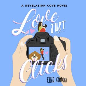 Love Just Clicks, Eliza Gordon
