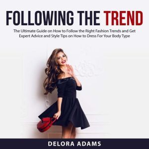 Following the Trend The Ultimate Gui..., Delora Adams