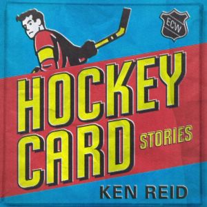 Hockey Card Stories, Ken Reid