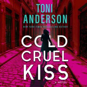 Cold Cruel Kiss, Toni Anderson
