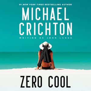 Zero Cool, Michael Crichton writing as John Lange