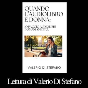 Quando l'audiolibro  donna: io faccio audiolibri. Domani smetto.