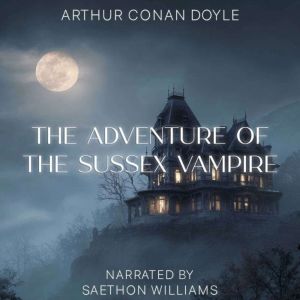 The Adventure of the Sussex Vampire