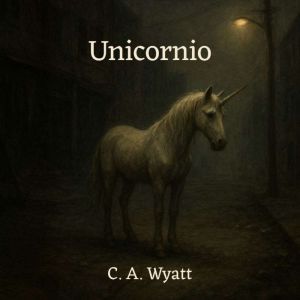 Unicornio, C. A. Wyatt