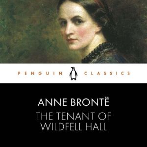 The Tenant of Wildfell Hall: Penguin Classics