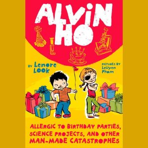 Alvin Ho Allergic to Birthday Partie..., Lenore Look