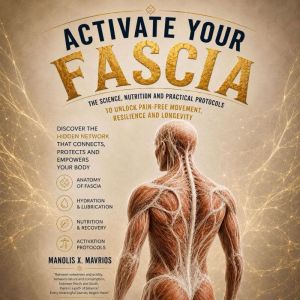 Activate Your Fascia, Manolis X. Mavrios