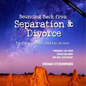 Bouncing Back From Separation & Divorce: Finding Your Dream Again