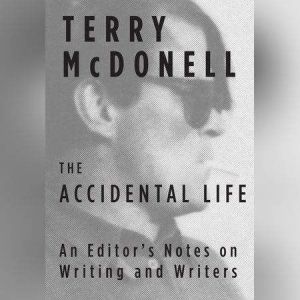 The Accidental Life, Terry McDonell