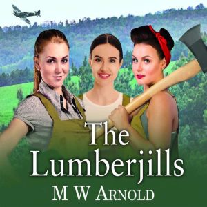 The Lumberjills, M.W. Arnold