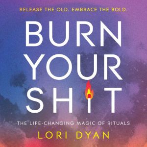 Burn Your Sht, Lori Dyan
