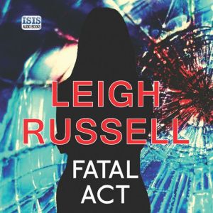 Fatal Act, Leigh Russell
