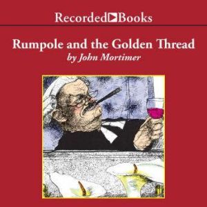 Rumpole and the Golden Thread, John Mortimer