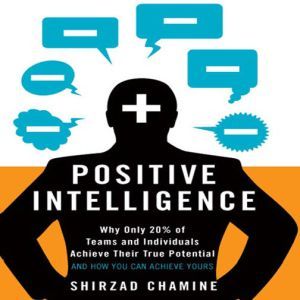 Positive Intelligence, Shirzad Chamine