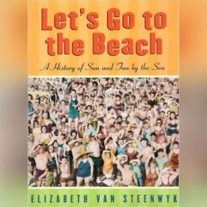 Lets Go to the Beach, Elizabeth Van Steenwyk
