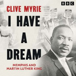 I Have a Dream: Memphis and Martin Luther King