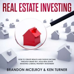 Real Estate Investing How to Create ..., Brandon McElroy