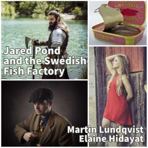Jared Pond and the Swedish Fish Facto..., Martin Lundqvist