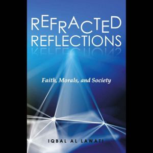 Refracted Reflections: Faith, Morals, and Society