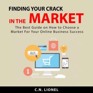 Finding Your Crack In The Market, C.N. Lionel