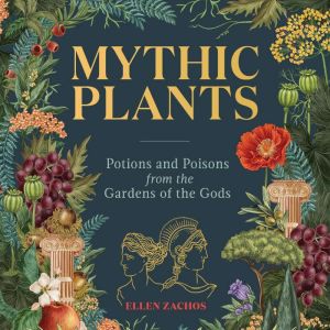 Mythic Plants, Ellen Zachos