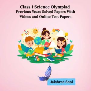 Class 1 Science Olympiad Previous Yea..., Jaishree Soni