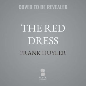 The Red Dress, Frank Huyler