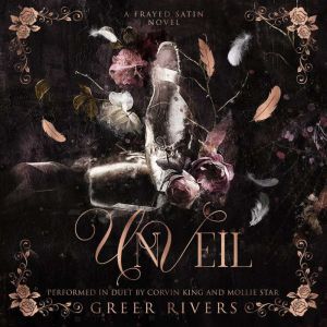 Unveil, Greer Rivers