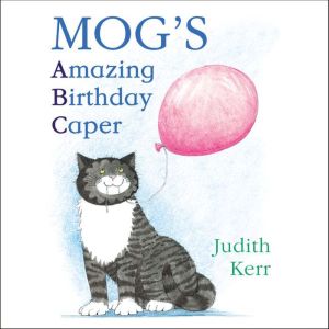 Mogs Amazing Birthday Caper, Judith Kerr